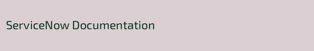 ServiceNow Documentation